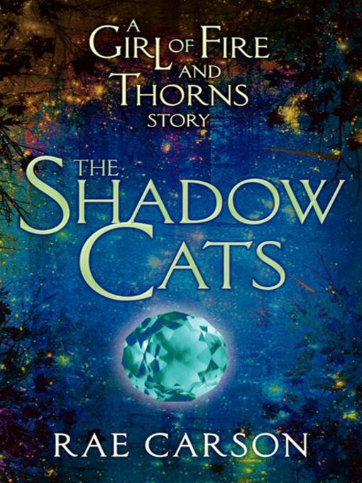Title details for The Shadow Cats by Rae Carson - Available